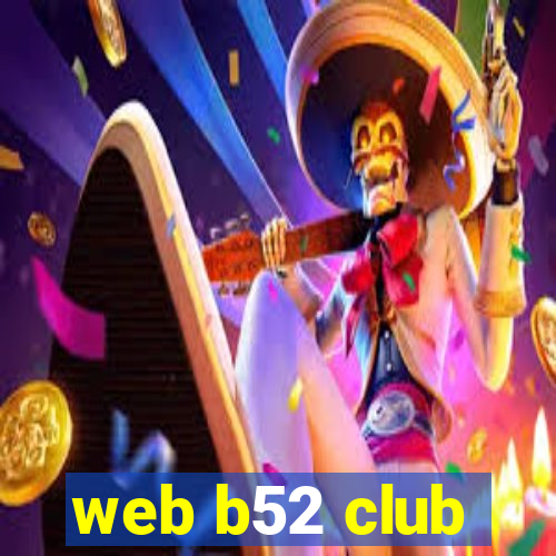 web b52 club