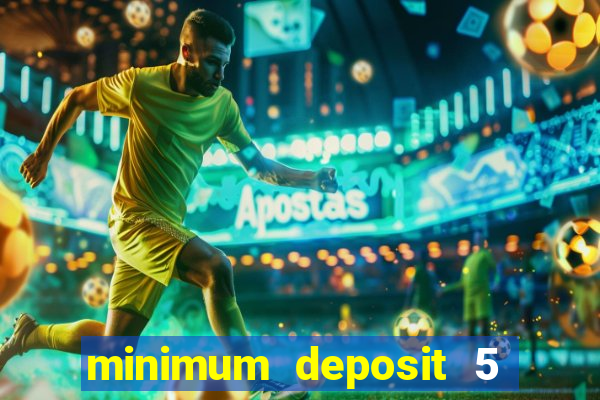 minimum deposit 5 euro casino