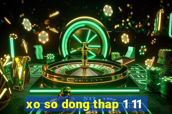 xo so dong thap 1 11