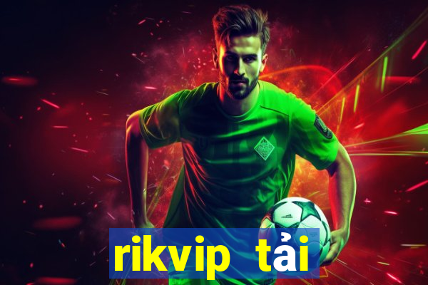 rikvip tải xuống app