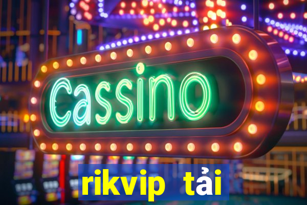 rikvip tải xuống app