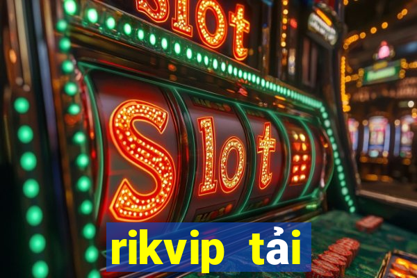 rikvip tải xuống app