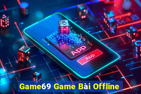 Game69 Game Bài Offline