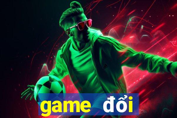 game đổi thưởng tặng vốn