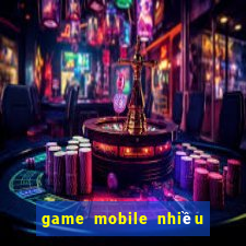 game mobile nhiều người chơi nhất