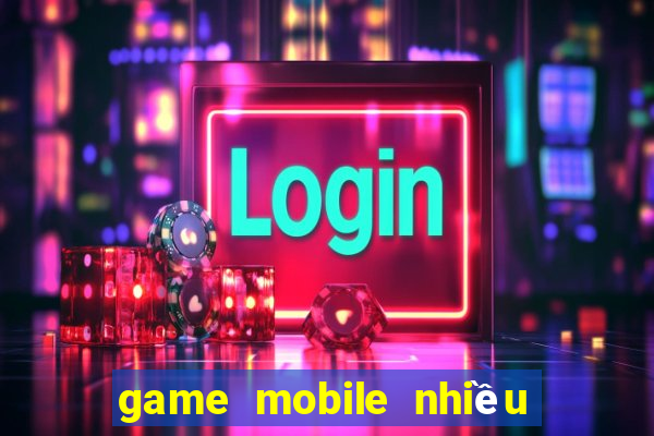 game mobile nhiều người chơi nhất