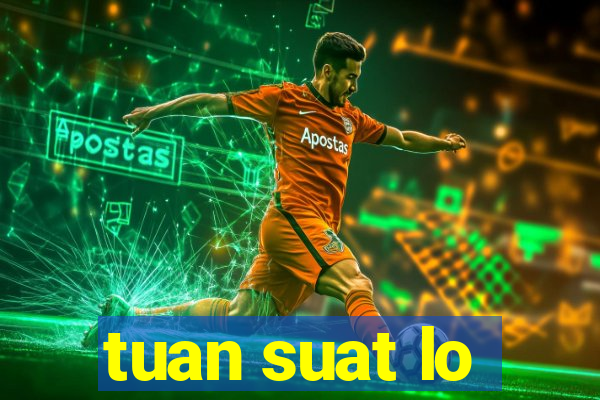 tuan suat lo