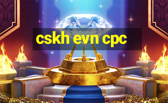 cskh evn cpc