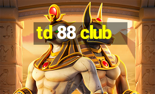 td 88 club