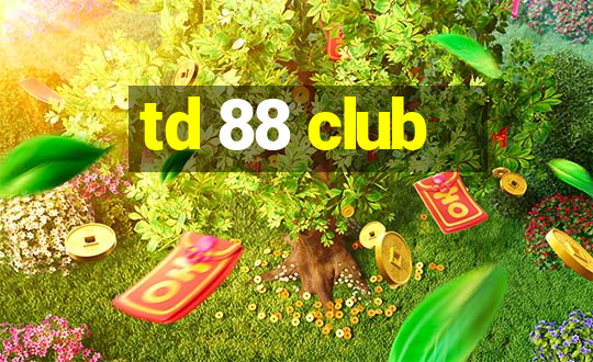 td 88 club