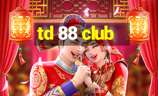 td 88 club