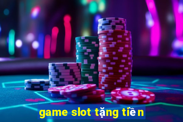 game slot tặng tiền