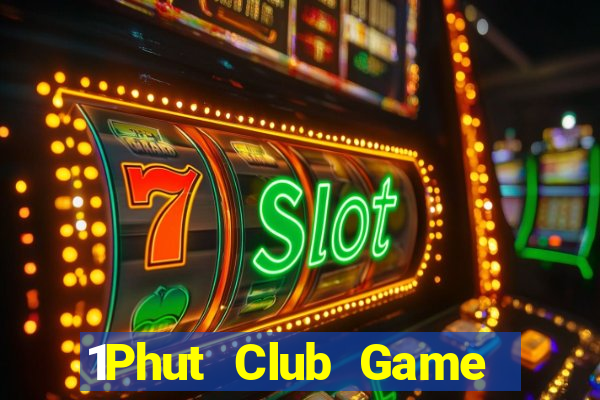 1Phut Club Game Bài 69 Doi Thuong