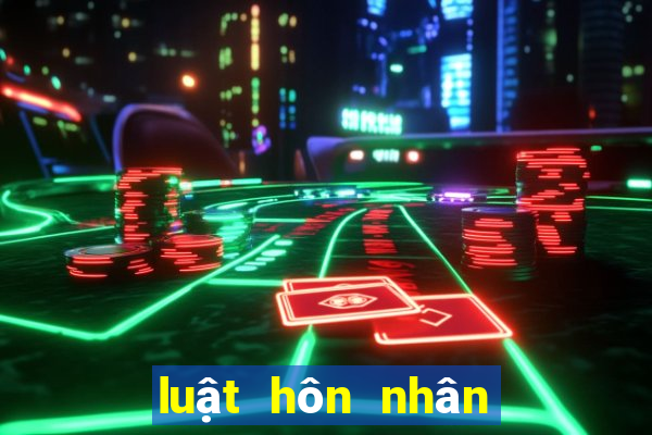 luật hôn nhân gia đình