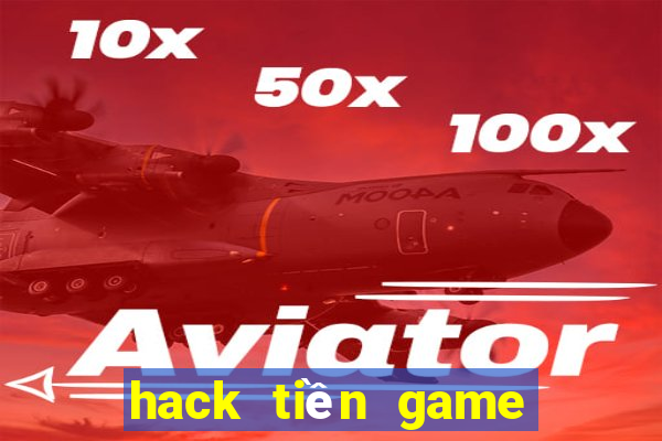 hack tiền game bài đổi thưởng