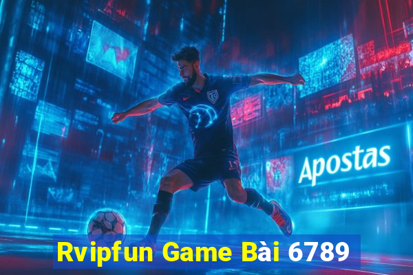 Rvipfun Game Bài 6789