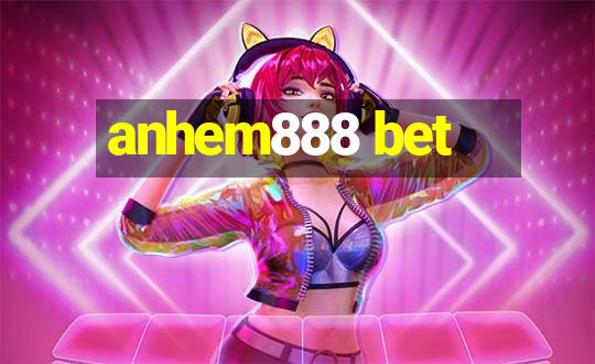 anhem888 bet