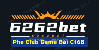 Phe Club Game Bài Cf68