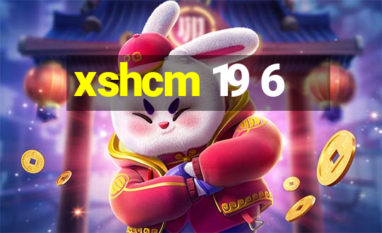 xshcm 19 6