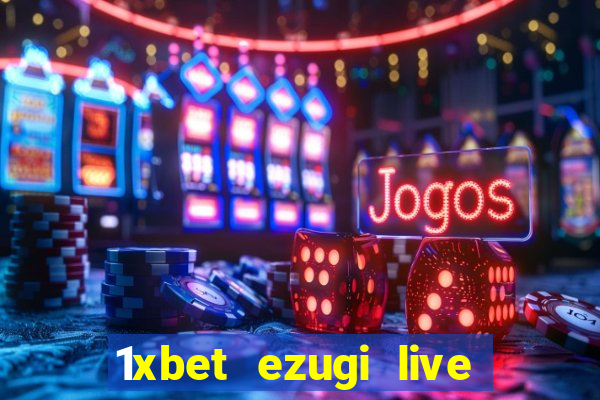 1xbet ezugi live online casino