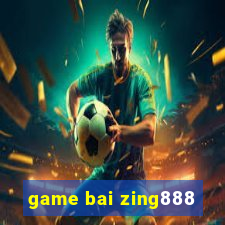 game bai zing888