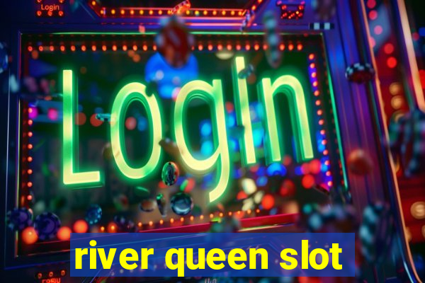 river queen slot