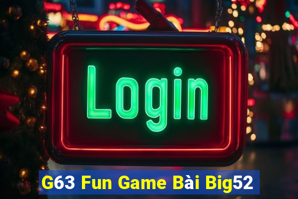 G63 Fun Game Bài Big52