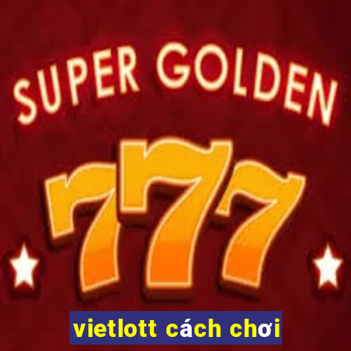 vietlott cách chơi