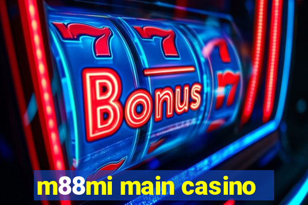 m88mi main casino