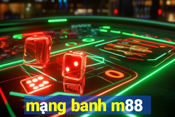 mạng banh m88