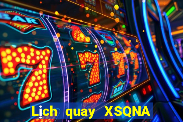 Lịch quay XSQNA ngày 15