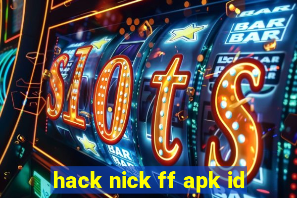 hack nick ff apk id