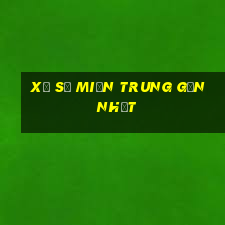 xổ số miền trung gần nhất