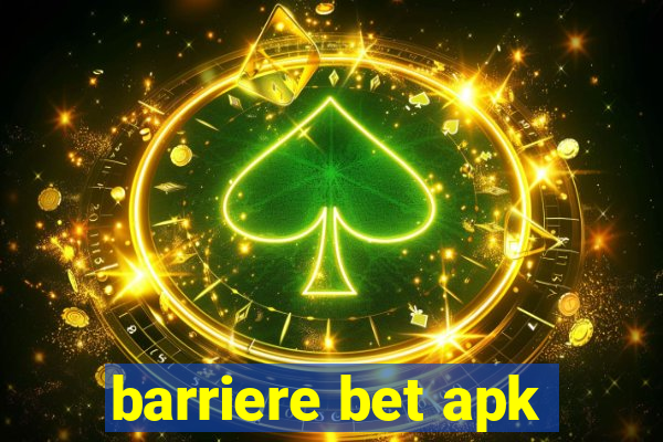 barriere bet apk