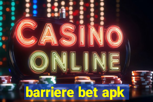 barriere bet apk