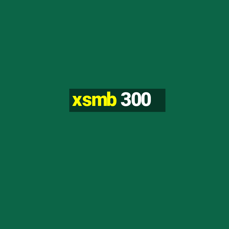 xsmb 300