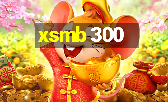 xsmb 300