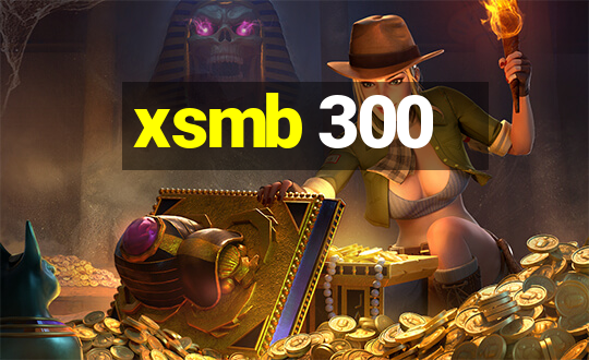 xsmb 300