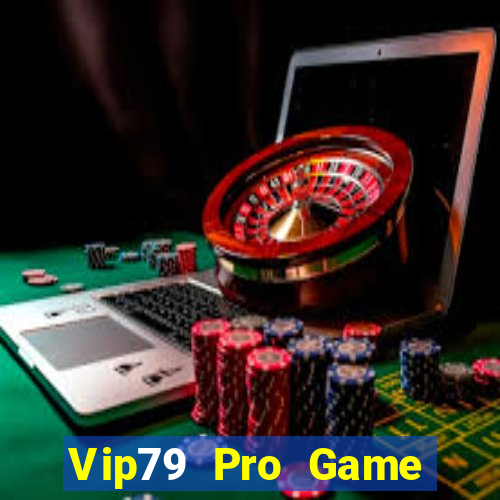 Vip79 Pro Game Bài Vic