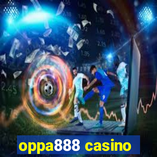 oppa888 casino