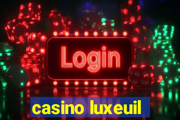 casino luxeuil