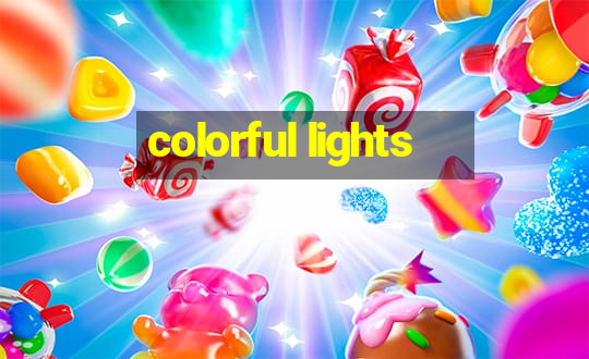 colorful lights