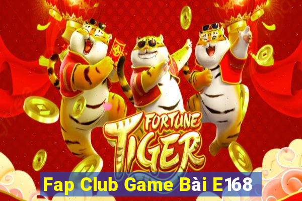 Fap Club Game Bài E168