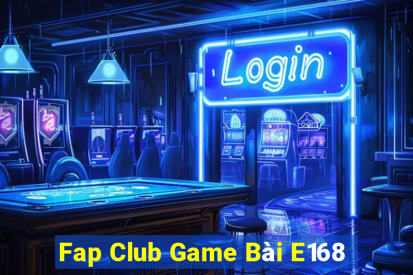 Fap Club Game Bài E168