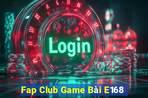 Fap Club Game Bài E168