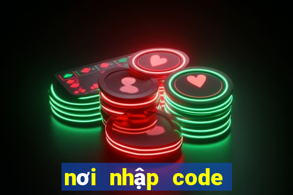 nơi nhập code liên quân