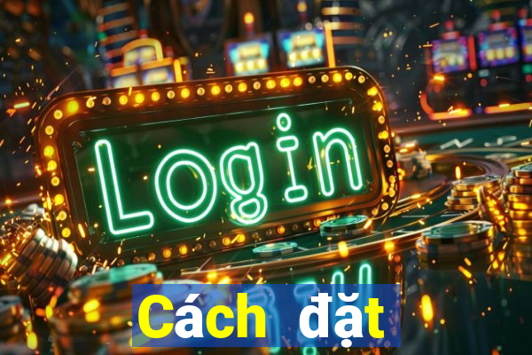 Cách đặt cược XSTT4 ngày 18