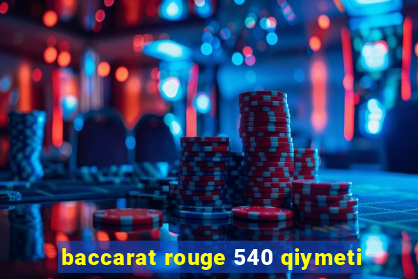 baccarat rouge 540 qiymeti