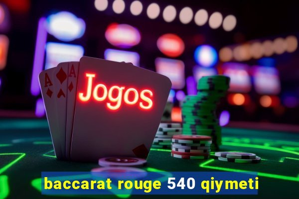 baccarat rouge 540 qiymeti