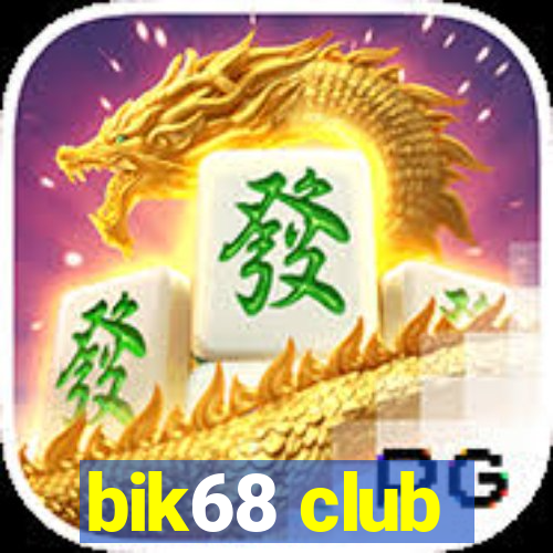 bik68 club